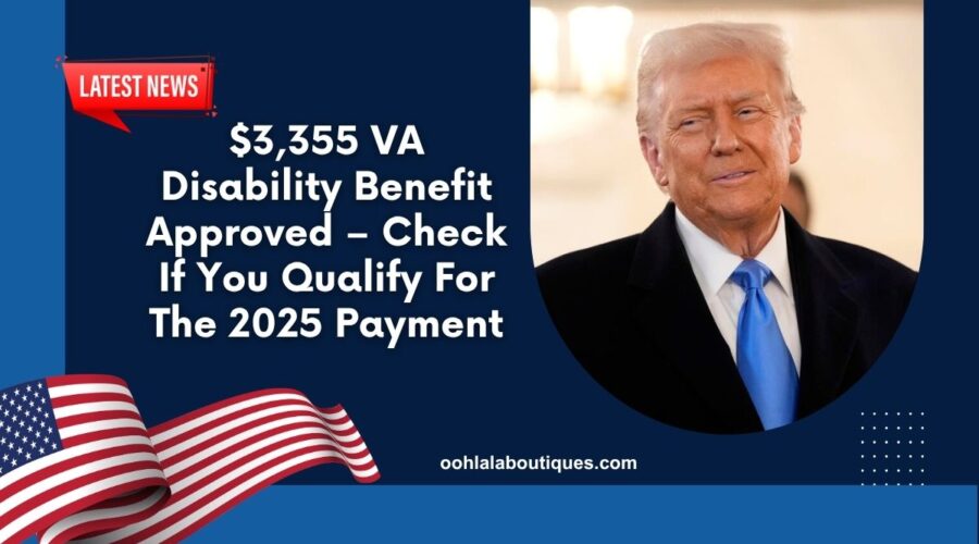 $3,355 VA Disability Benefit Approved – Check If You Qualify For The 2025 Payment
