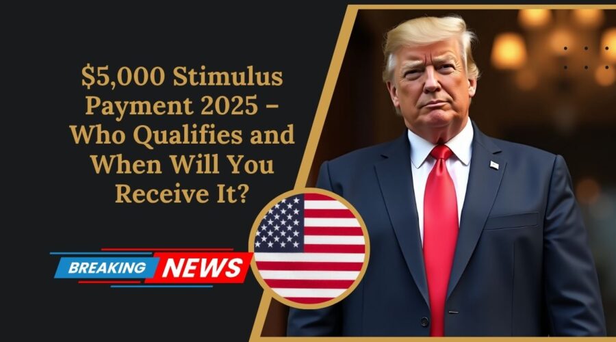 $5,000 Stimulus Payment 2025 – Who Qualifies and When Will You Receive It