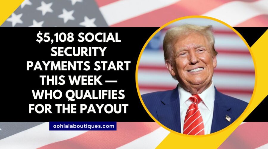 $5,108 Social Security Payments Start This Week — Who Qualifies for the Payout