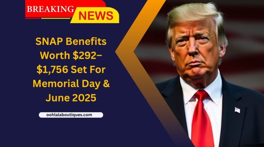 SNAP Benefits Worth $292–$1,756 Set For Memorial Day & June 2025 – Check Payment Timeline