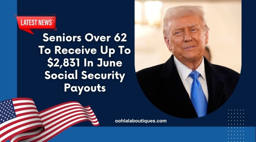 Seniors Over 62 To Receive Up To $2,831 In June Social Security Payouts